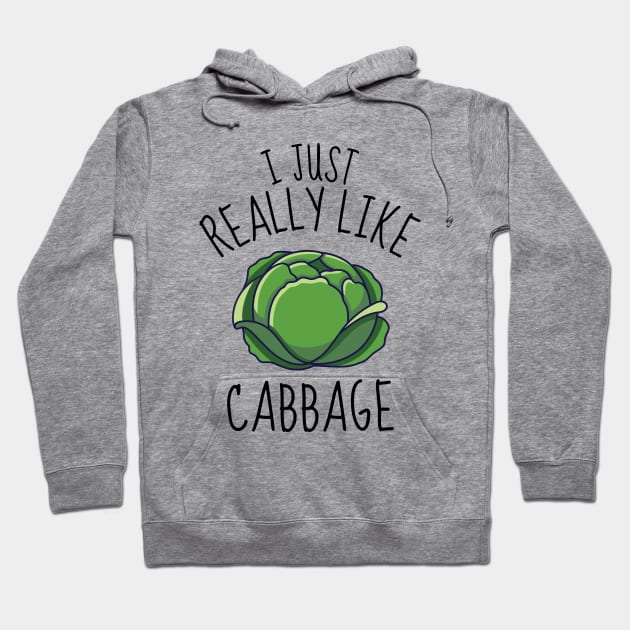 I Just Really Like Cabbage Funny Hoodie by DesignArchitect